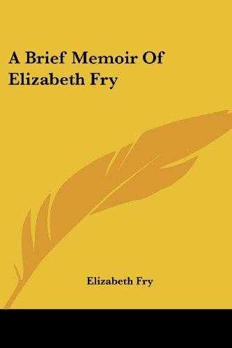 A Brief Memoir Of Elizabeth Fry