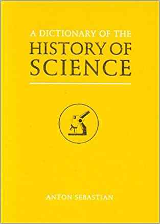 A Dictionary Of The History Of Science