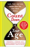 Count Down Your Age: Look, Feel, And Live Better Than You Ever Have Before