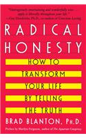 Radical Honesty: How To Transform Your Life By Telling The Truth