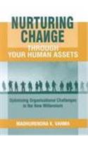 Nurturing Change Through Your Human Assets: Optimising Organisational Challenges In The New Millennium