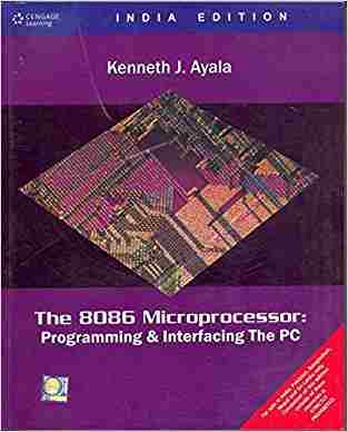 The 8086 Microprocessor : Programming & Interfacing the PC with CD