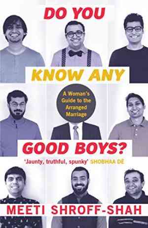Do You Know Any Good Boys? : A Womans Guide To The Arranged Marriage