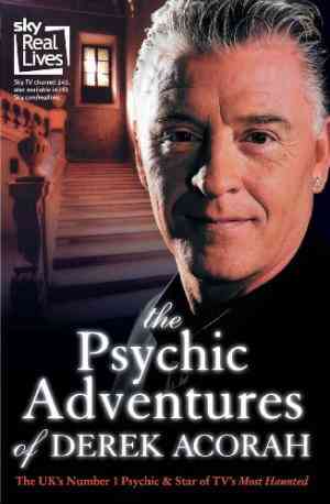 The Psychic Adventures of Derek Acorah: Star of TVs Most Haunted