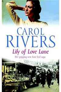 Lily Of Love Lane. Carol Rivers