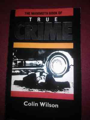 The Mammoth Book Of True Crime: New Edition: Vol 1 (mammoth Books)