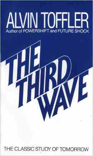 The Third Wave: The Classic Study Of Tomorrow