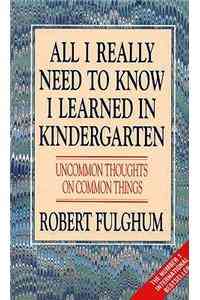 All I Really Need to Know I Learned in Kindergarten