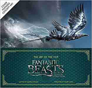 Art Of The Film: Fantastic Beasts And Where To Find Them