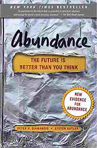 Abundance: The Future Is Better Than You Think
