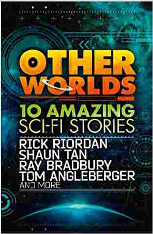 Other Worlds (feat. Stories By Rick Riordan, Shaun Tan, Tom