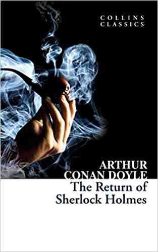 The Return Of Sherlock Holmes (collins Classics)