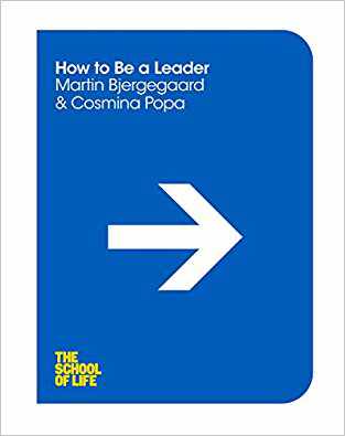 How To Be A Leader : School Of Life Series
