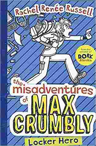 The Misadventures Of Max Crumbly : Locker Hero
