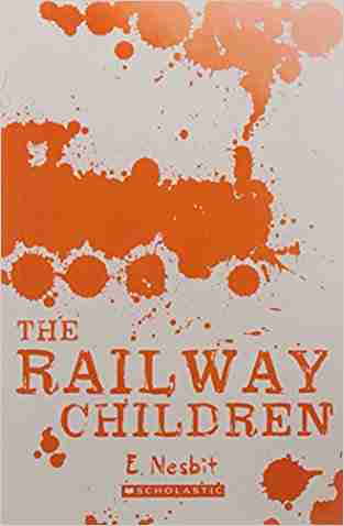 Scholastic Classics: The Railway Children