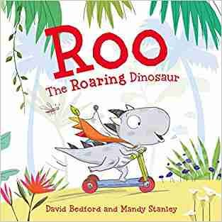 Roo The Roaring Dinosaur Paperback – Picture Book