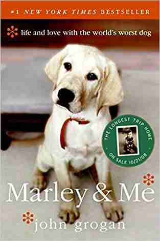Marley & Me: Life And Love With The Worlds Worst Dog