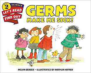 Germs Make Me Sick! : Lets Read And Find Out Science 2