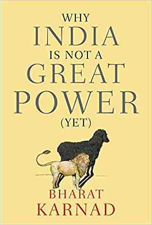 Why India Is Not A Great Power (yet)
