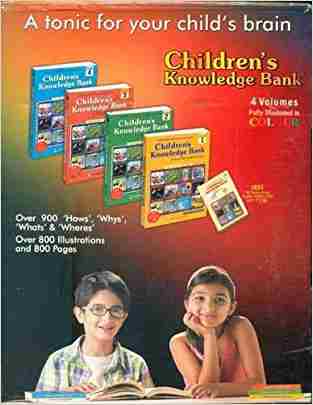 Childrens Knowledge Bank: A tonic for your childs brain (4 volumes set)