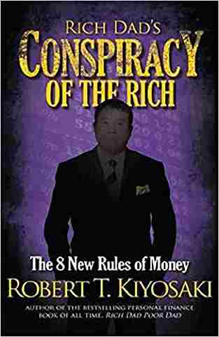 Rich Dads Conspiracy Of The Rich