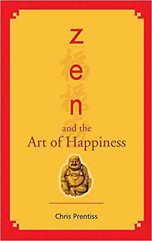 Zen And The Art Of Happiness