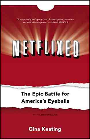 Netflixed: The Epic Battle for Americas Eyeballs