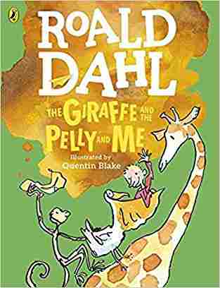The Giraffe And The Pelly And Me