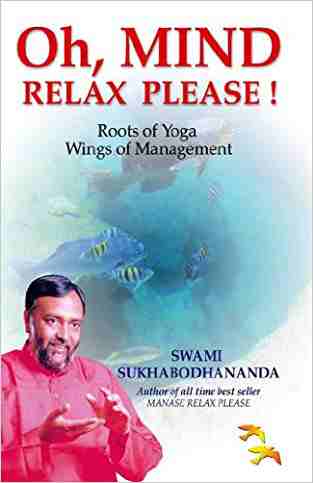 Oh, Mind Relax Please!: Roots of Yoga Wings of Management