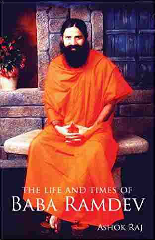 The Life And Times Of Baba Ramdev