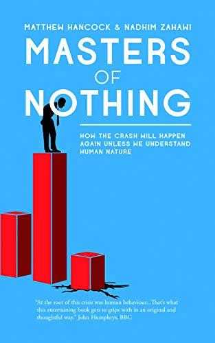 Masters of Nothing: How the Crash Will Happen Again Unless We Understand Human Nature