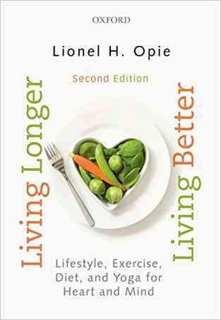 Living Longer, Living Better: Lifestyle, Exercise, Diet And Yoga For Heart And Mind