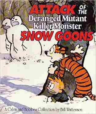 Attack Of The Deranged Mutant Killer Monster Snow Goons (calvin And Hobbes)