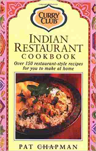 Indian Restaurant Cook Book: Over 150 Restaurant-style Recipes