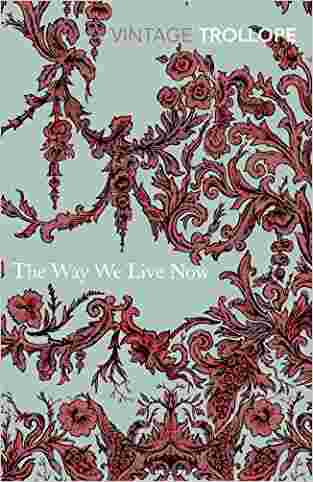 The Way We Live Now (vintage Classics)