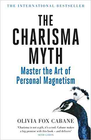 The Charisma Myth: Master the Art of Personal Magnetism