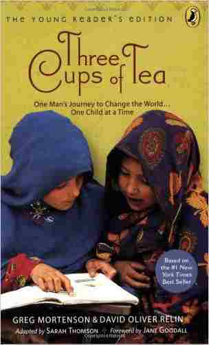Three Cups Of Tea: Young Readers Edition: One Mans Journey To Change The World... One Child At A Time