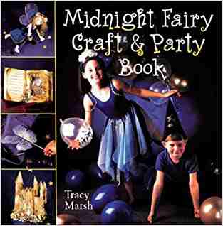 The Midnight Fairy Craft And Party Book