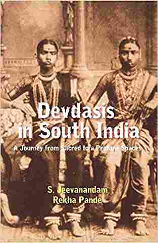 Devdasis In South India A Journey From Sacred To A Profane Spaces