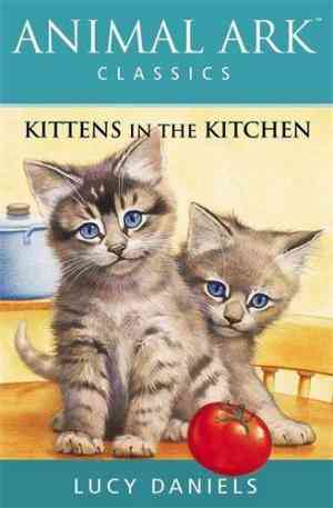 Kittens In The Kitchen (animal Ark Classics)
