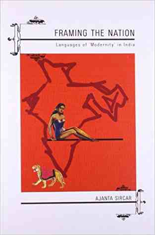 Framing The Nation – Languages Of Modernity In India
