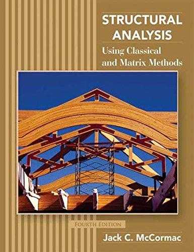 Structural Analysis: Using Classical And Matrix Methods, 4Th Edition