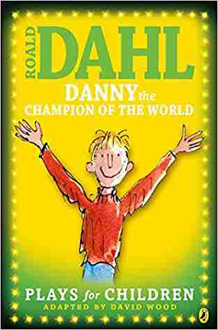 Danny The Champion Of The World: Plays For Children