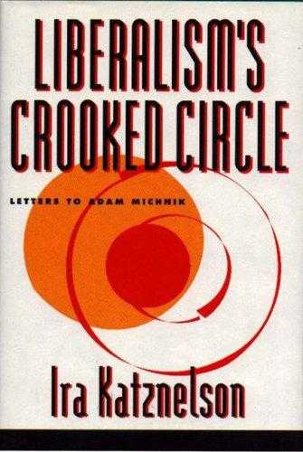 Liberalisms Crooked Circle - Letters To Adam Michnik