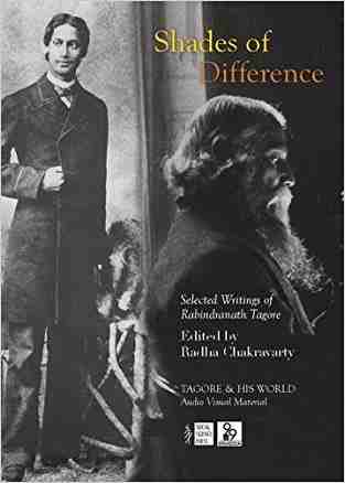 Shades Of Difference: Selected Writings Of Rabindranath Tagore