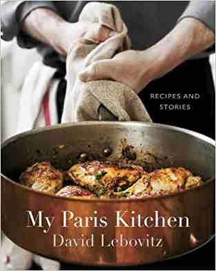 My Paris Kitchen: Recipes And Stories