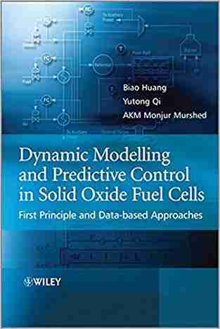Dynamic Modeling and Predictive Control in Solid Oxide Fuel Cells: First Principle and Data–based Approaches