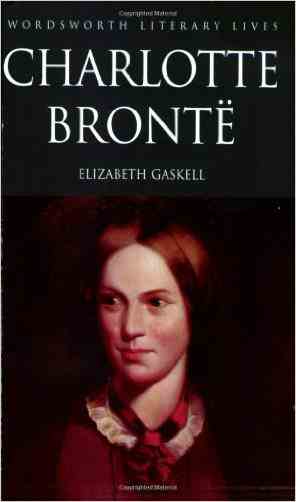 Life Of Charlotte Bronte (wordsworth Literary Lives)