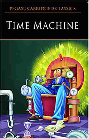 The Time Machine: 1 (pegasus Abridged Classics)
