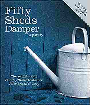 Fifty Sheds Damper: A Parody (fifty Sheds Of Grey)